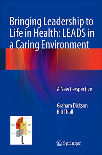 Portada del libro 9781447148746 Bringing Leadership to Life in Health: 'Leads' in a Caring Environment