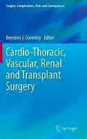 Portada del libro 9781447154174 Cardio-Thoracic, Vascular, Renal and Transplant Surgery (Surgery: Complications, Risks and Consequences)