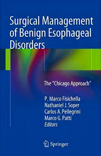 Portada del libro 9781447154839 Surgical Management of Benign Esophageal Disorders. the Chicago Approach