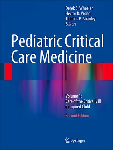 Portada del libro 9781447163619 Pediatric Critical Care Medicine, Vol. 1: Care of the Critically Ill or Injured Child