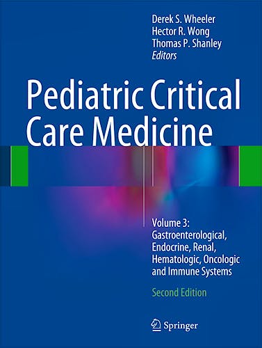 Portada del libro 9781447164159 Pediatric Critical Care Medicine, Vol. 3: Gastroenterological, Endocrine, Renal, Hematologic, Oncologic and Immune Systems