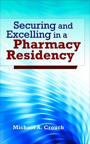 Portada del libro 9781449604837 Securing and Excelling in a Pharmacy Residency