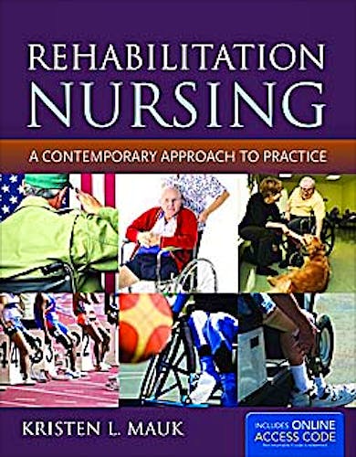 Portada del libro 9781449634476 Rehabilitation Nursing. a Contemporary Approach to Practice + Online Access