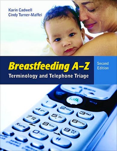 Portada del libro 9781449687762 Breastfeeding A-Z. Terminology and Telephone Triage