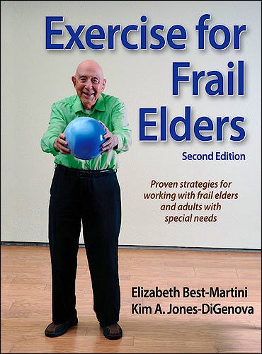 Portada del libro 9781450416092 Exercise for Frail Elders. Proven Strategies for Working with Frail Elders and Adults with Special Needs