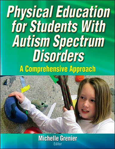 Portada del libro 9781450419734 Physical Education for Students with Autism Spectrum Disorders. A Comprehensive Approach