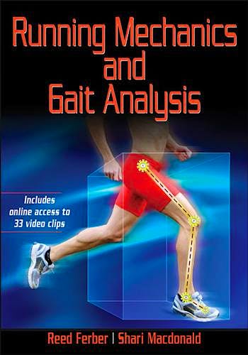 Running Mechanics and Gait Analysis + Online Access to 33 Video Clips