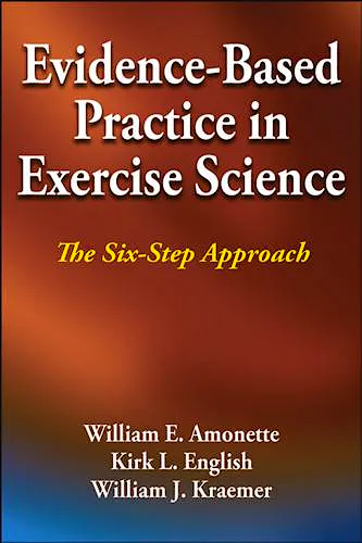 Portada del libro 9781450434195 Evidence-Based Practice in Exercise Science. The Six-Step Approach