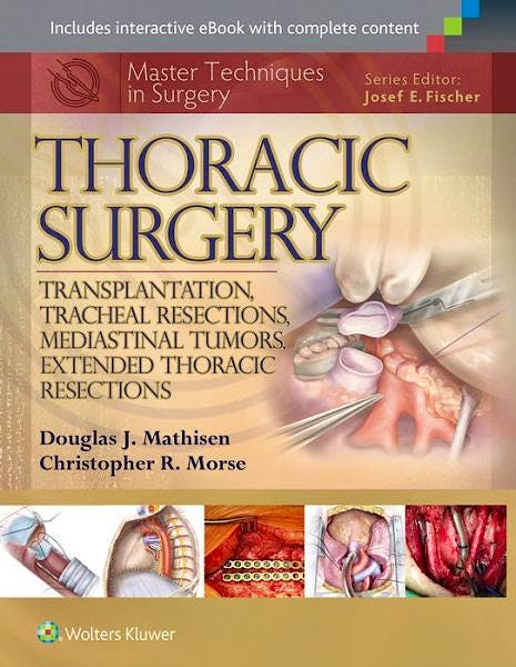 Portada del libro 9781451190724 Thoracic Surgery. Transplantation, Tracheal Resections, Mediastinal Tumors, Extended Thoracic Resections. Master Techniques in Surgery