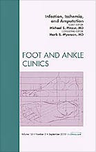 Infection, Ischemia, and Amputation (An Issue of Foot and Ankle Clinics)