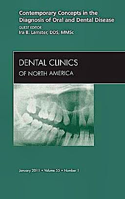 Portada del libro 9781455704347 Contemporary Concepts in the Diagnosis of Oral and Dental Disease, an Issue of Dental Clinics, Volume 55-1