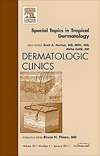 Portada del libro 9781455704361 Special Topics in Tropical Dermatology, an Issue of Dermatologic Clinics , Volume 29-1