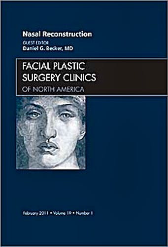Portada del libro 9781455704422 Nasal Reconstruction, an Issue of Facial Plastic Surgery Clinics, Vol. 19-1