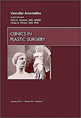 Portada del libro 9781455704927 Vascular Anomalies, an Issue of Clinics in Plastic Surgery, Vol. 38-1