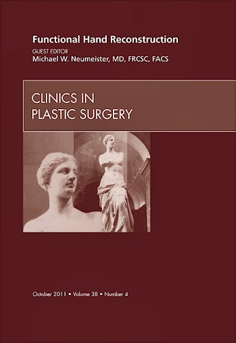 Portada del libro 9781455709830 Functional Hand Reconstruction, an Issue of Clinics in Plastic Surgery, Vol. 38-4