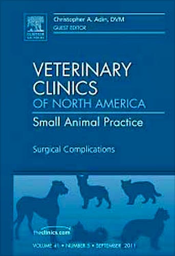 Portada del libro 9781455710423 Surgical Complications, an Issue of Veterinary Clinics: Small Animal Practice, Vol. 41-5