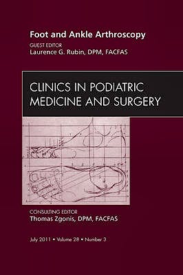 Portada del libro 9781455710508 Foot and Ankle Arthroscopy (An Issue of Clinics in Podiatric Medicine and Surgery)
