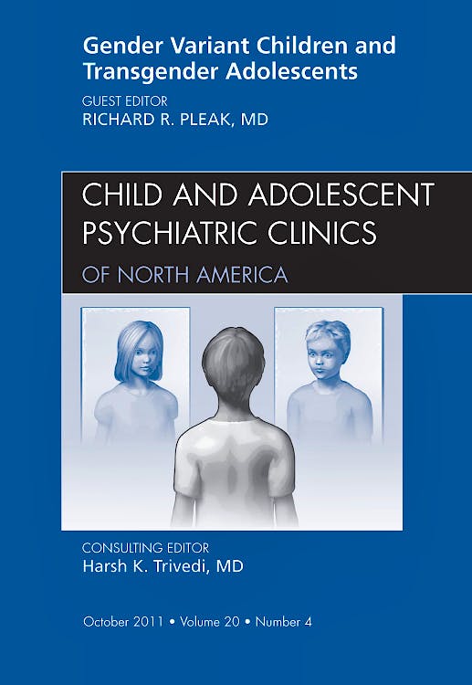 Portada del libro 9781455710928 Gender Variant Children and Transgender Adolescents (An Issue of Child and Adolescent Psychiatric Clinics)