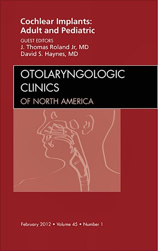 Portada del libro 9781455711178 Cochlear Implants. Adult and Pediatric (An Issue of Otolaryngologic Clinics)