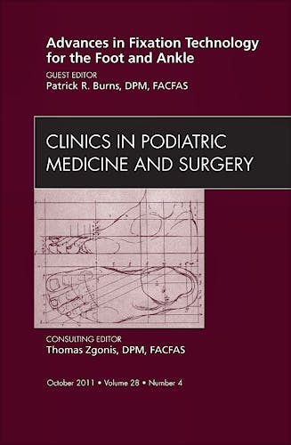 Portada del libro 9781455711222 Advances in Fixation Technology for the Foot and Ankle (An Issue of Clinics in Podiatric Medicine and Surgery)