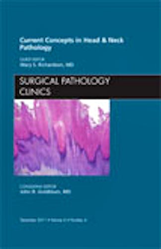 Portada del libro 9781455711574 Current Concepts in Head and Neck Pathology, an Issue of Surgical Pathology Clinics, Vol. 4-4