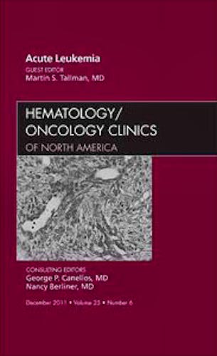 Portada del libro 9781455711970 Acute Leukemia, an Issue of Hematology/oncology Clinics of North America, Vol. 25-6