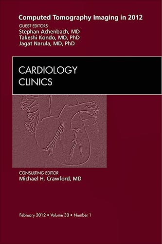 Portada del libro 9781455738373 Computed Tomography Imaging in 2012, an Issue of Cardiology Clinics, Vol. 30-1