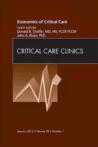 Portada del libro 9781455738441 The Economics of Critical Care Medicine, an Issue of Critical Care Clinics, Vol. 28-1