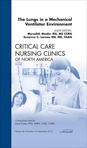 Portada del libro 9781455738489 The Lungs in a Mechanical Ventilator Environment, an Issue of Critical Care Nursing Clinics, Volume 24-3