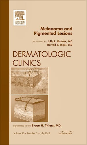 Portada del libro 9781455738533 Melanoma and Pigmented Lesions, an Issue of Dermatologic Clinics, Vol. 30-3