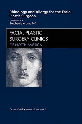 Portada del libro 9781455738588 Rhinology and Allergy for the Facial Plastic Surgeon, an Issue of Facial Plastic Surgery Clinics, Vol. 20-1