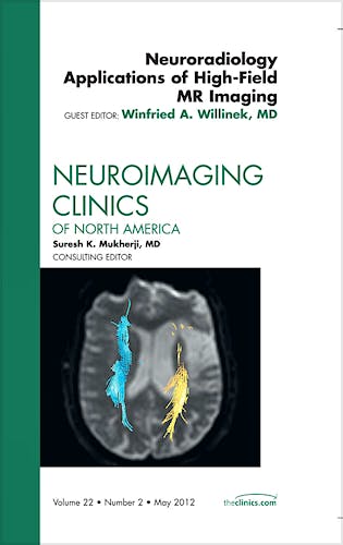 Portada del libro 9781455738939 Neuroradiology Applications of High-Field Mr Imaging, an Issue of Neuroimaging Clinic, Vol. 22-2