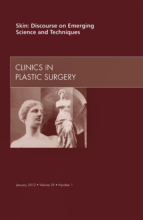 Portada del libro 9781455739196 Skin: Discourse on Emerging Science and Techniques, an Issue of Clinics in Plastic Surgery, Vol. 39-1