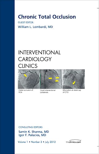 Portada del libro 9781455748938 Chronic Total Occlusion, an Issue of Interventional Cardiology Clinics, Vol. 1-3