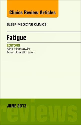 Portada del libro 9781455749126 Fatigue, an Issue of Sleep Medicine Clinics, Vol. 8-2