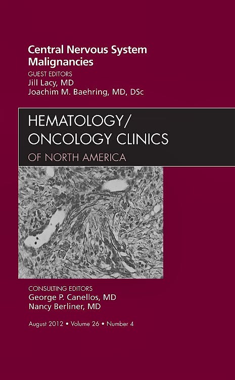 Portada del libro 9781455749409 Central Nervous System Malignancies, an Issue of Hematology/oncology Clinics of North America, Vol. 26-4