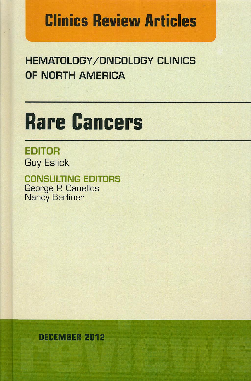 Portada del libro 9781455749423 Rare Cancers, an Issue of Hematology/oncology Clinics of North America, Vol. 26-6