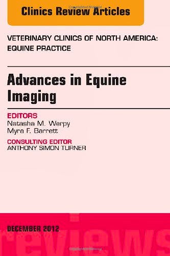 Portada del libro 9781455749676 Advances in Equine Imaging, an Issue of Veterinary Clinics: Equine Practice, Volume 28-3