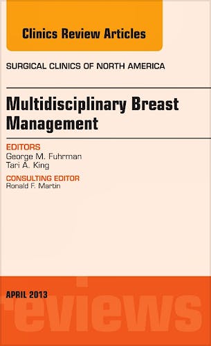 Portada del libro 9781455773343 Multidisciplinary Breast Management, an Issue of Surgical Clinics, Vol. 93-2