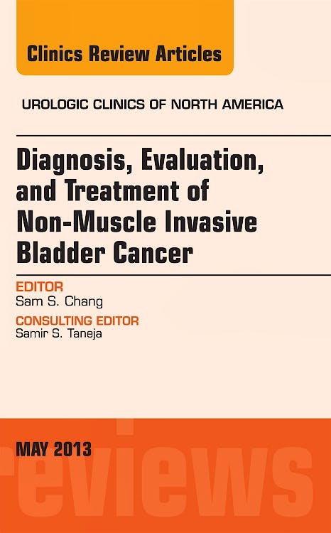 Portada del libro 9781455773459 Diagnosis, Evaluation, and Treatment of Non-Muscle Invasive Bladder Cancer: An Update, an Issue of Urologic Clinics