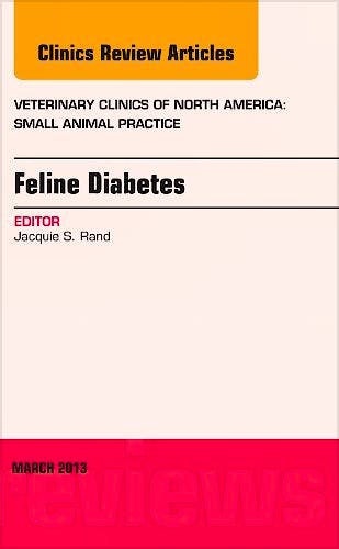 Portada del libro 9781455773510 Feline Diabetes, an Issue of Veterinary Clinics: Small Animal Practice, Vol. 43-2