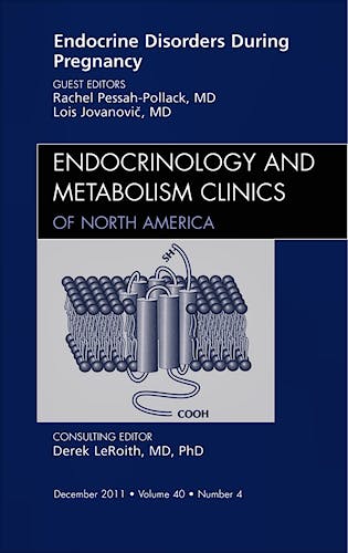 Portada del libro 9781455779826 Endocrine Disorders during Pregnancy. An Issue of Endocrinology Clinics
