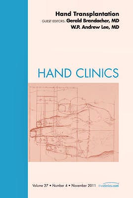 Portada del libro 9781455779833 Hand Transplantation, an Issue of Hand Clinics, Vol. 27-4