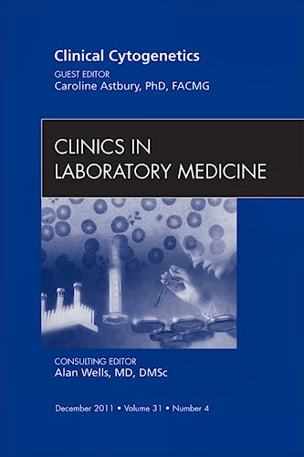 Portada del libro 9781455779857 Cytogenetics, an Issue of Clinics in Laboratory Medicine, Vol. 31-4