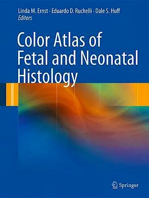 Portada del libro 9781461400189 Color Atlas of Fetal and Neonatal Histology (Hardcover)