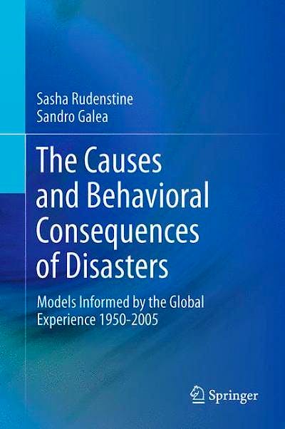 Portada del libro 9781461403166 The Causes and Behavioral Consequences of Disasters. Models Informed by the Global Experience 1950-2005