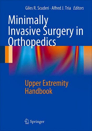 Portada del libro 9781461406723 Minimally Invasive Surgery in Orthopedics. Upper Extremity Handbook