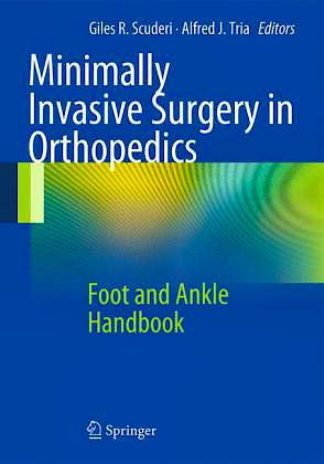 Portada del libro 9781461408925 Minimally Invasive Surgery in Orthopedics. Foot and Ankle Handbook
