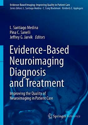 Portada del libro 9781461433217 Evidence-Based Neuroimaging Diagnosis and Treatment. Improving the Quality of Neuroimaging in Patient Care + Online Access (Evidence-Based Imaging)