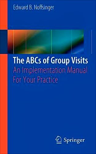 Portada del libro 9781461435259 The Abcs of Group Visits. an Implementation Manual for Your Practice